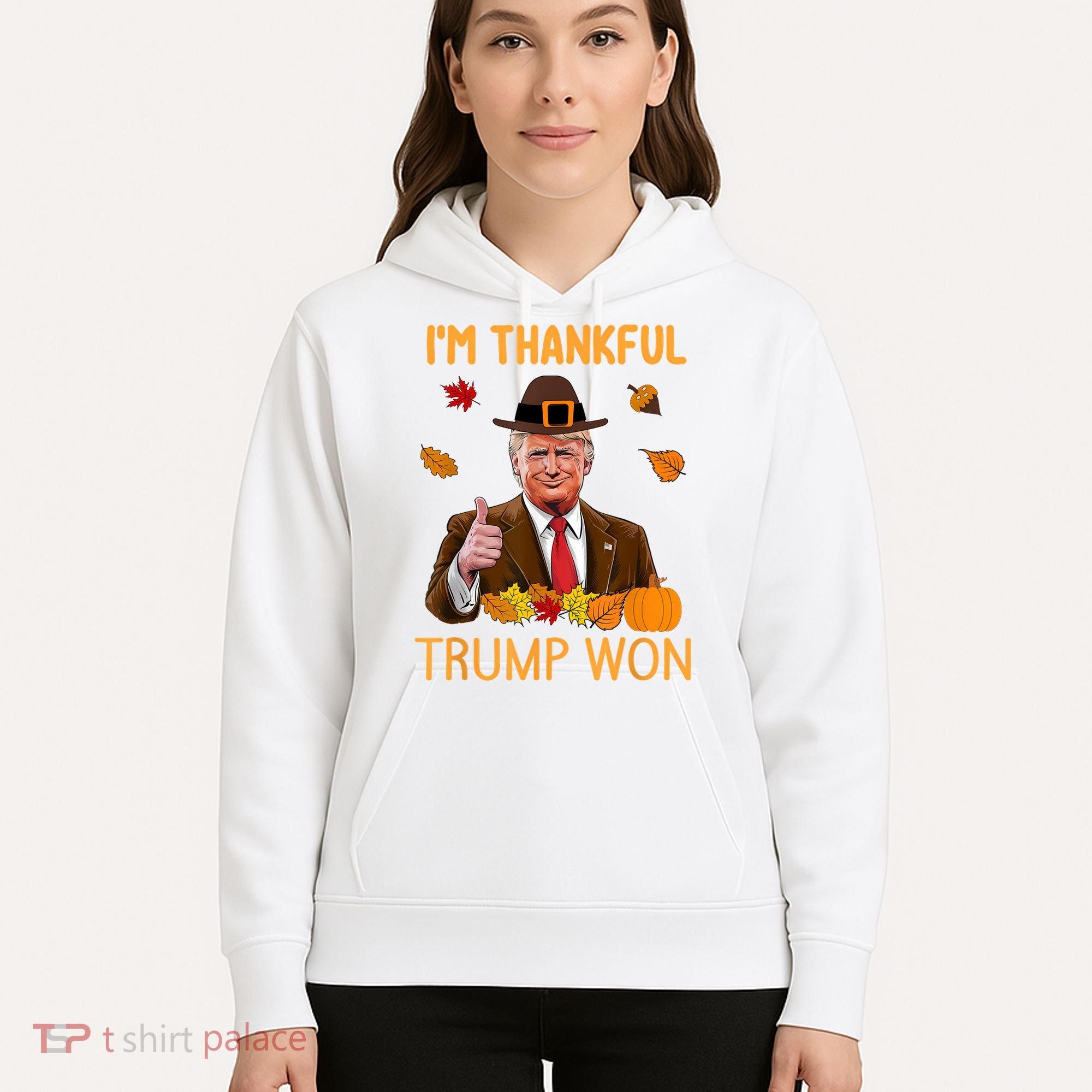IM Thankful Trump Won Thanksgiving Turkey Fall Hoodie
