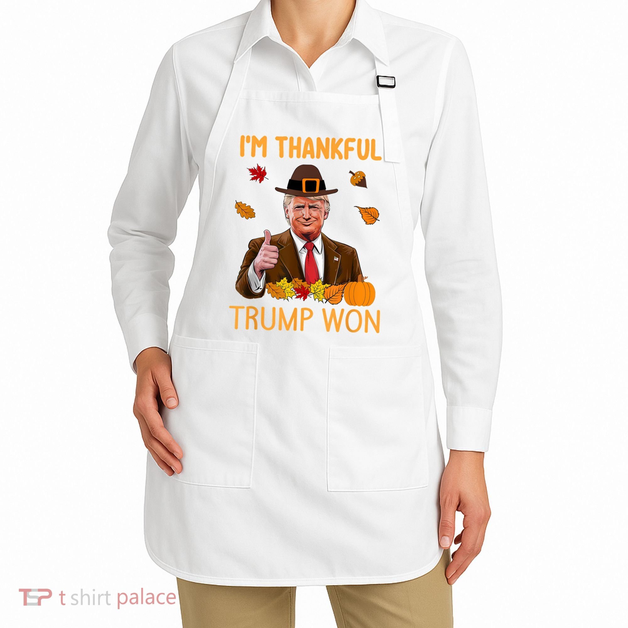 IM Thankful Trump Won Thanksgiving Turkey Fall Apron