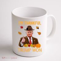 IM Thankful Trump Won Thanksgiving Turkey Fall Coffee Mug thumb 1