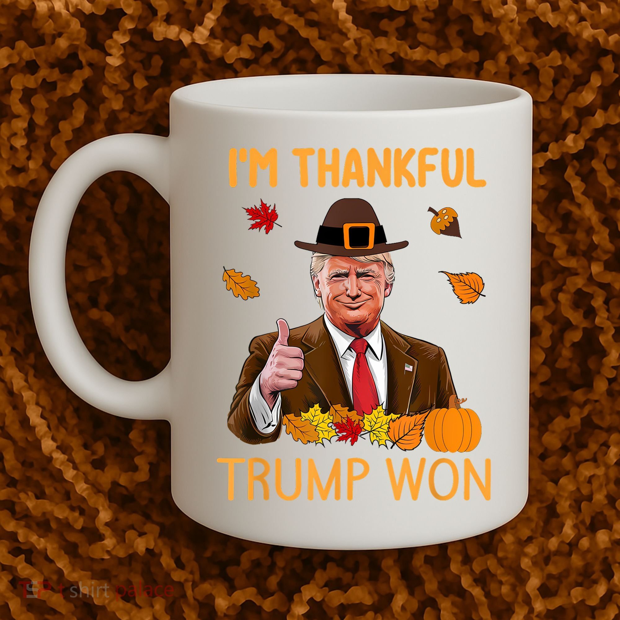 IM Thankful Trump Won Thanksgiving Turkey Fall Coffee Mug