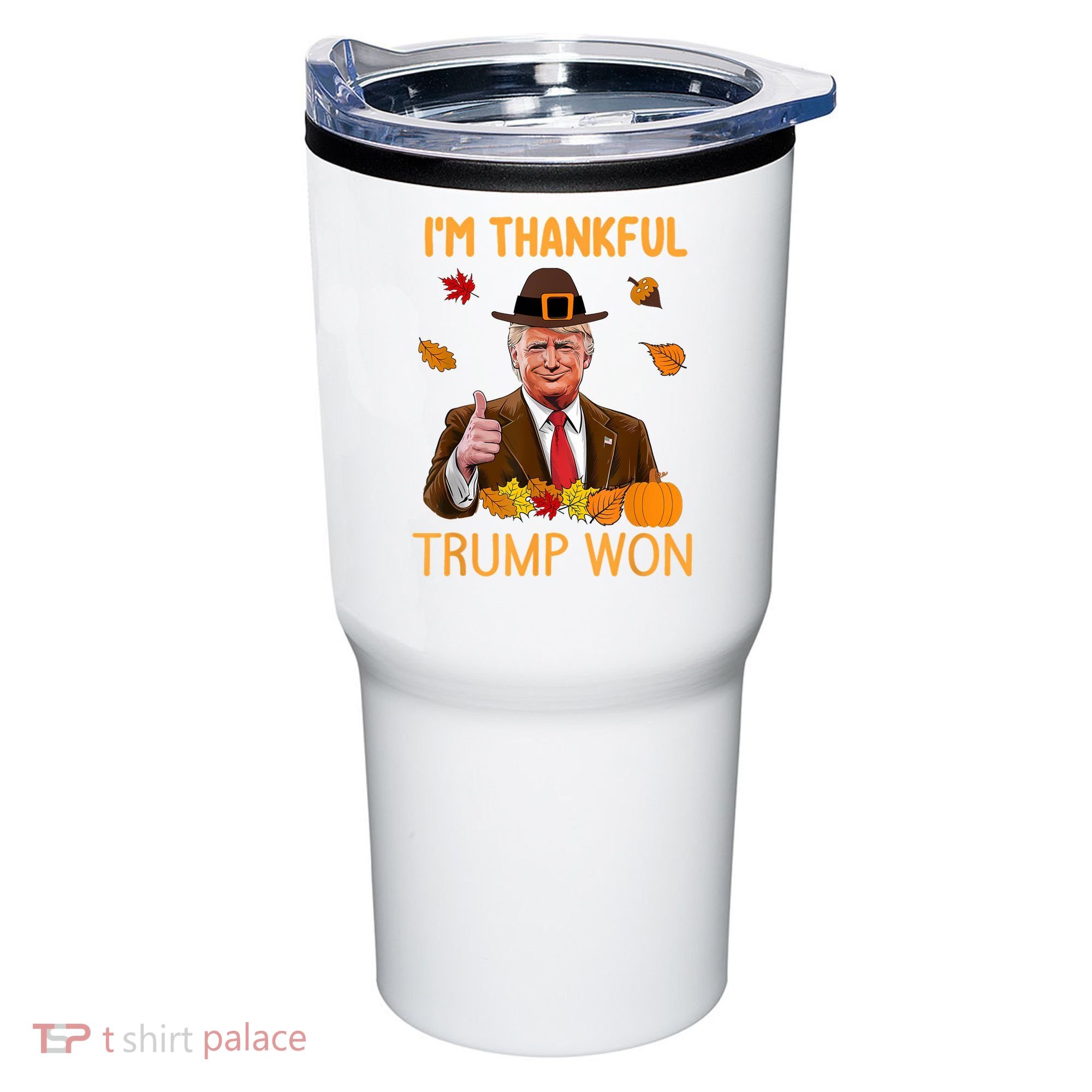 IM Thankful Trump Won Thanksgiving Turkey Fall Tumbler