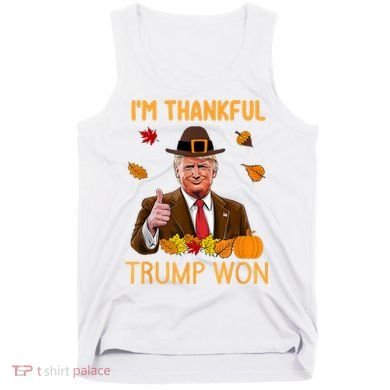 IM Thankful Trump Won Thanksgiving Turkey Fall Tank Top