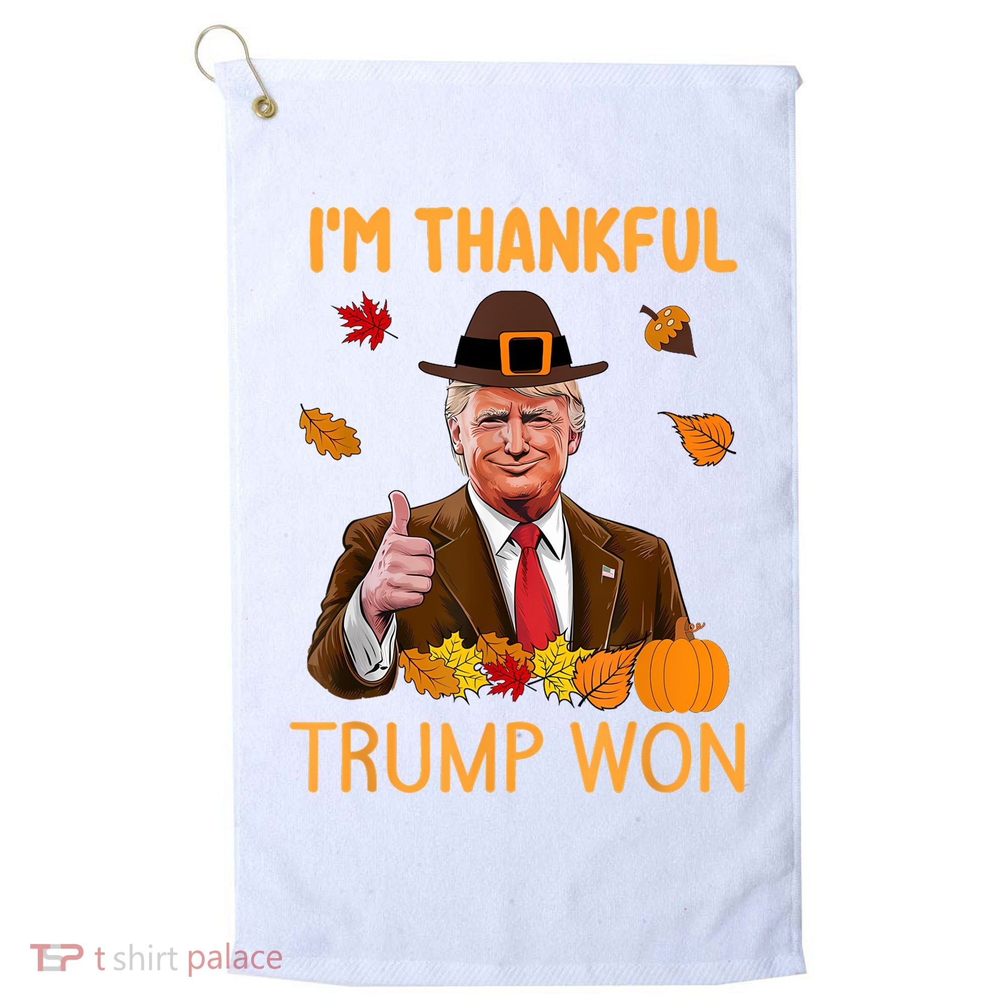 IM Thankful Trump Won Thanksgiving Turkey Fall Golf Towel