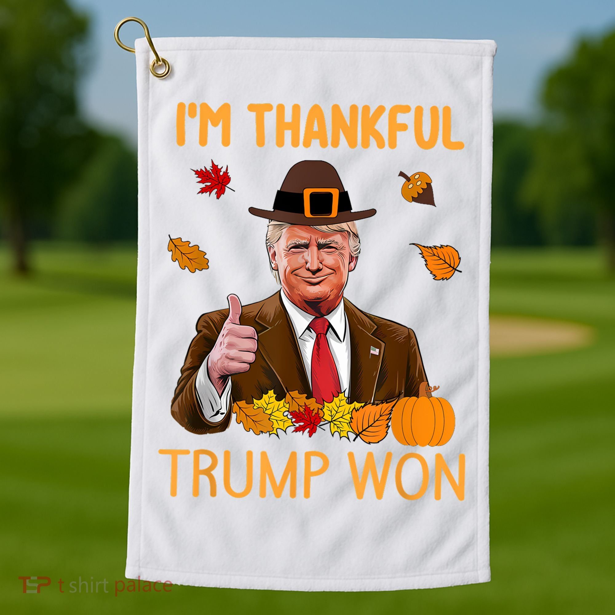 IM Thankful Trump Won Thanksgiving Turkey Fall Golf Towel