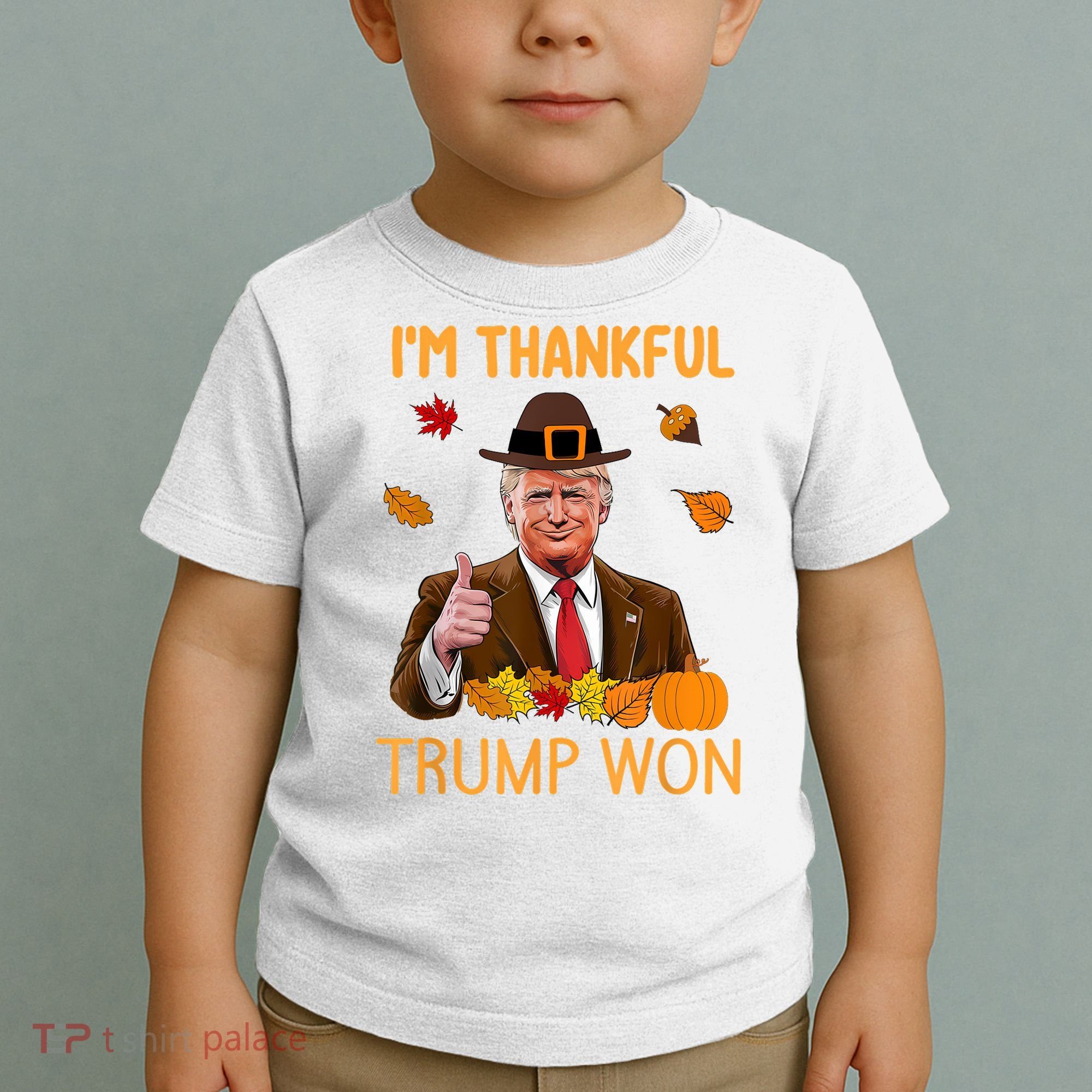 IM Thankful Trump Won Thanksgiving Turkey Fall Toddler T-Shirt