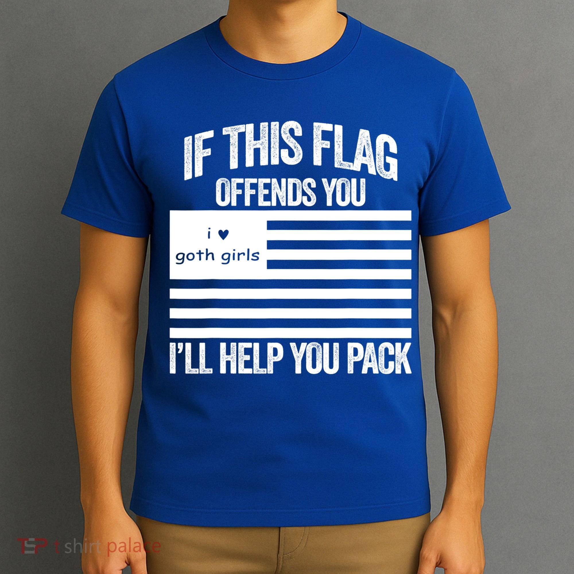 If This USA Goth Girls Flag Offends You, I'll Help You Pack T-Shirt