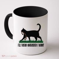 ILl Tread Wherever I Want Cat Ladies For Kamala Funny Gift Coffee Mug thumb 0