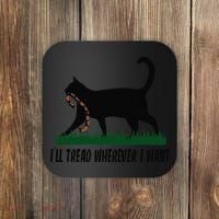 ILl Tread Wherever I Want Cat Ladies For Kamala Funny Gift Coaster thumb 0