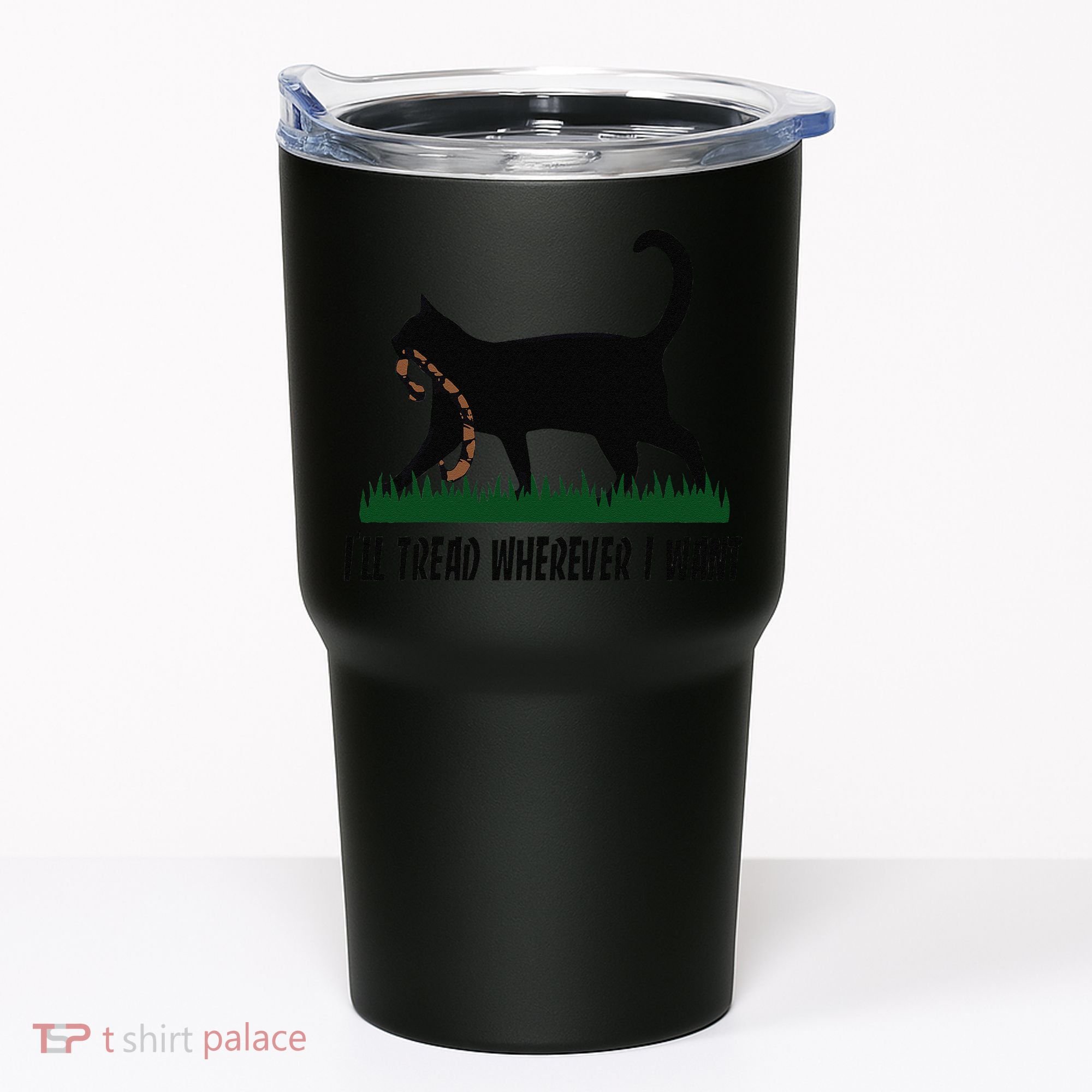 ILl Tread Wherever I Want Cat Ladies For Kamala Funny Gift Tumbler