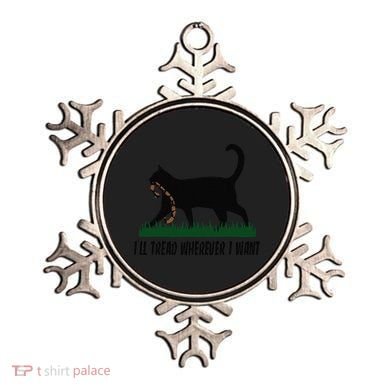 ILl Tread Wherever I Want Cat Ladies For Kamala Funny Gift Ornament