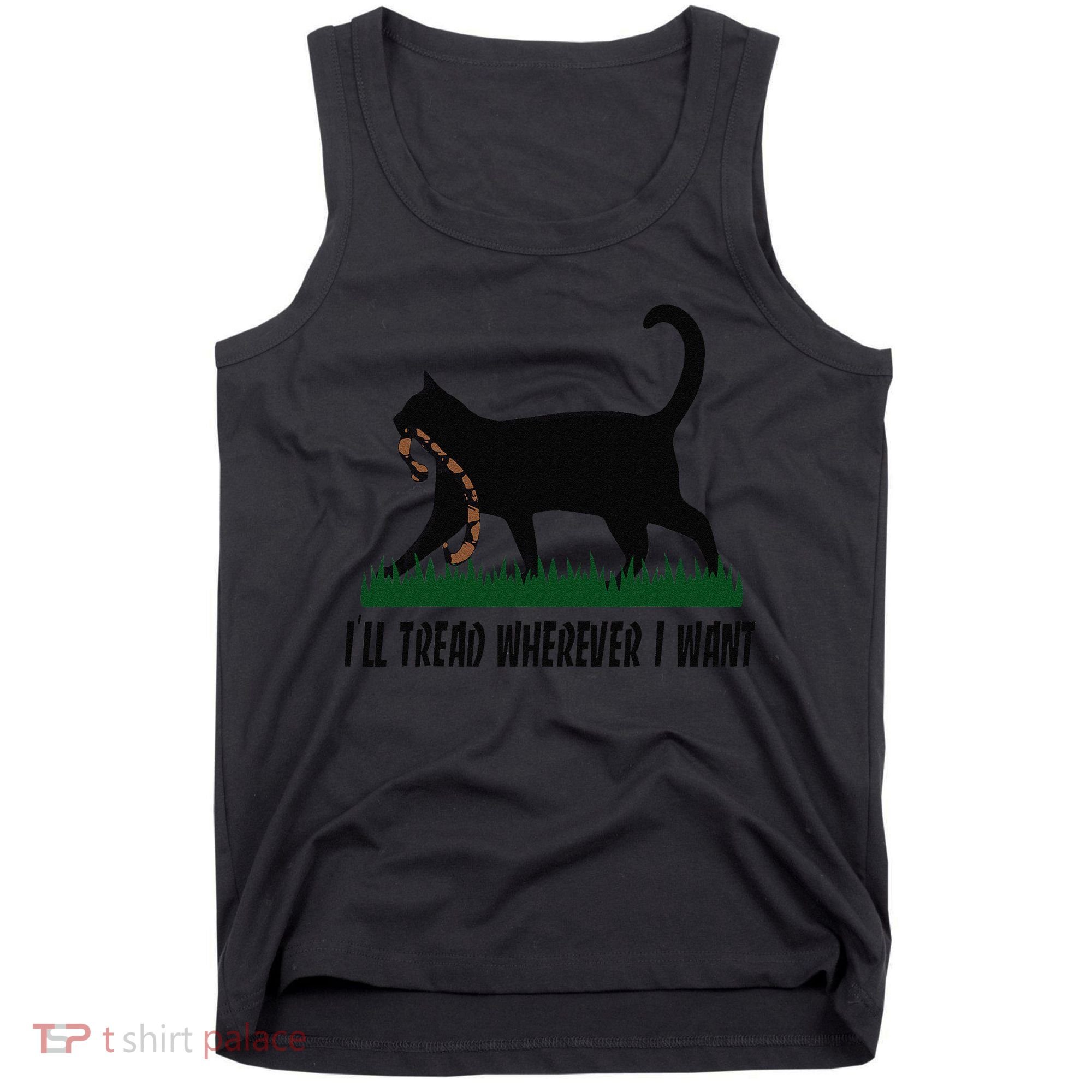 ILl Tread Wherever I Want Cat Ladies For Kamala Funny Gift Tank Top