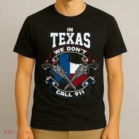 In Texas We Don't Call 911 Funny Texan Proud Gun Owner Gift T-Shirt thumb 3