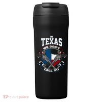 In Texas We Don't Call 911 Funny Texan Proud Gun Owner Gift 24oz Duet Stainless Steel Tumbler thumb 0