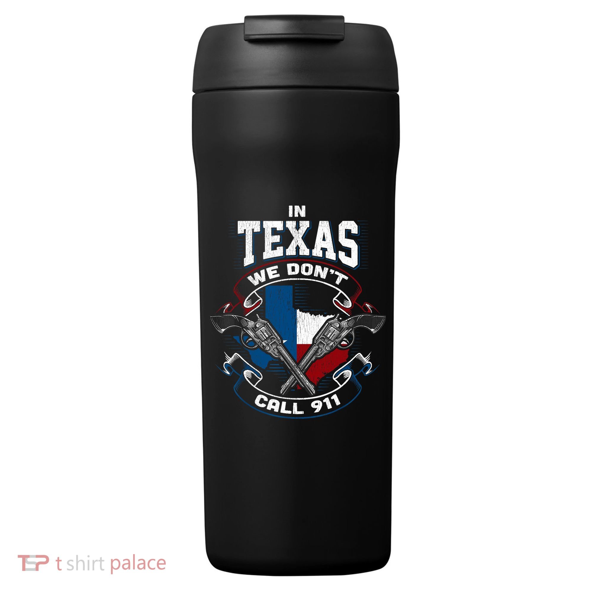 In Texas We Don't Call 911 Funny Texan Proud Gun Owner Gift 24oz Duet Stainless Steel Tumbler