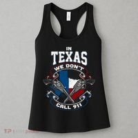 In Texas We Don't Call 911 Funny Texan Proud Gun Owner Gift Women's Tank Top thumb 3