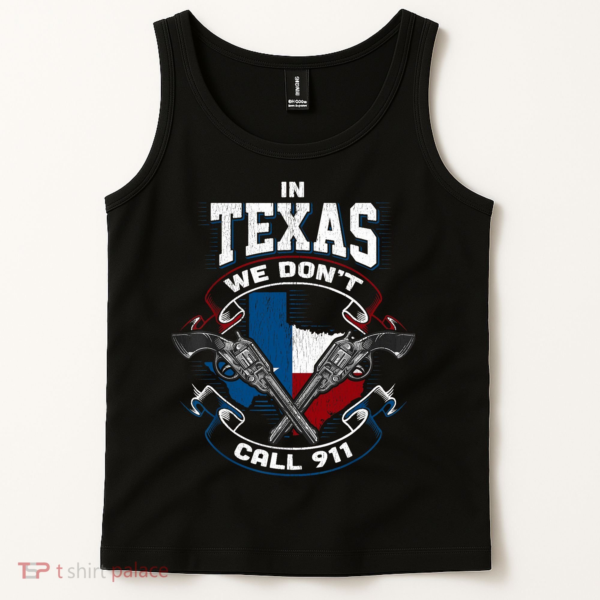 In Texas We Don't Call 911 Funny Texan Proud Gun Owner Gift Tank Top