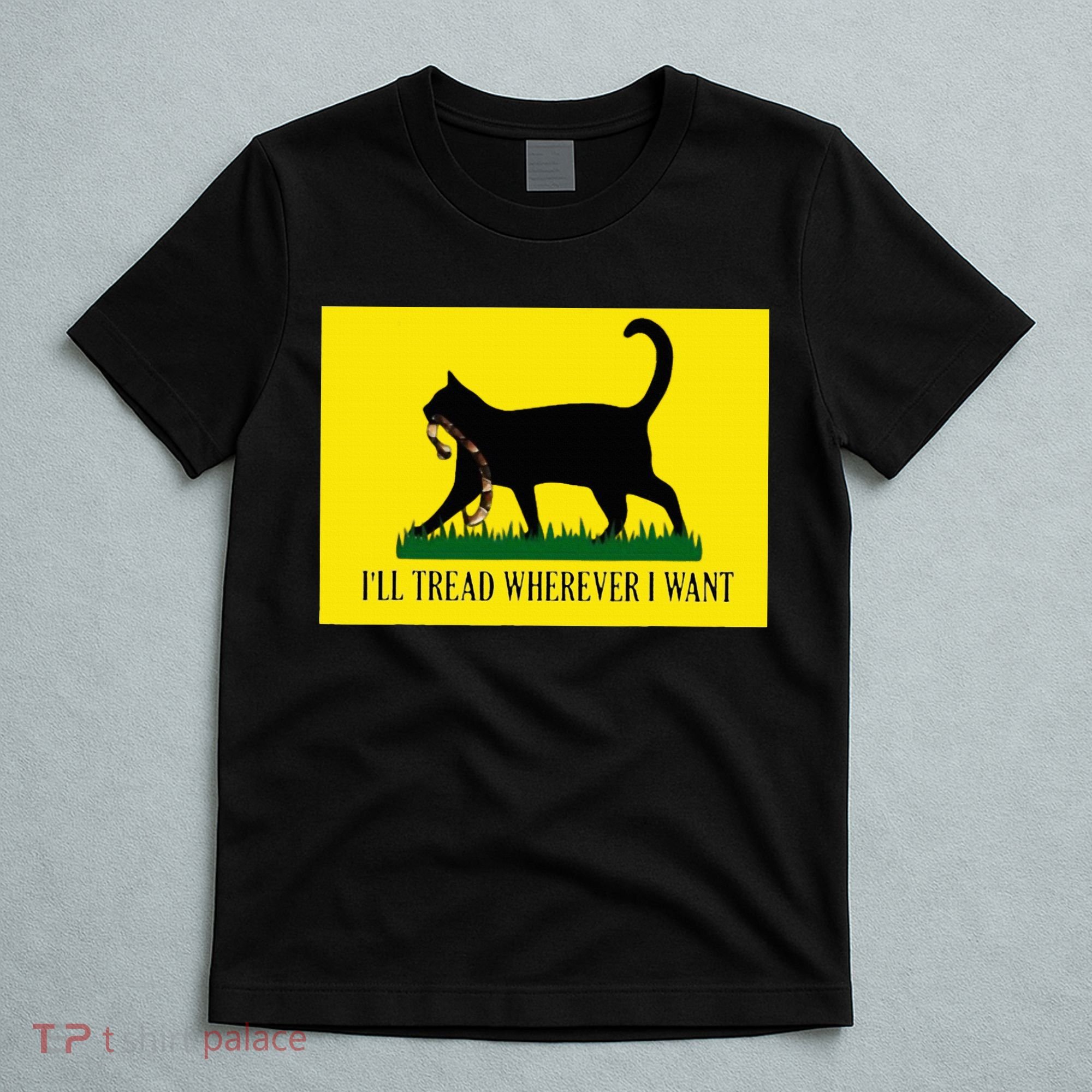 ILl Tread Wherever I Want Childless Cat Lady For Kamala T-Shirt