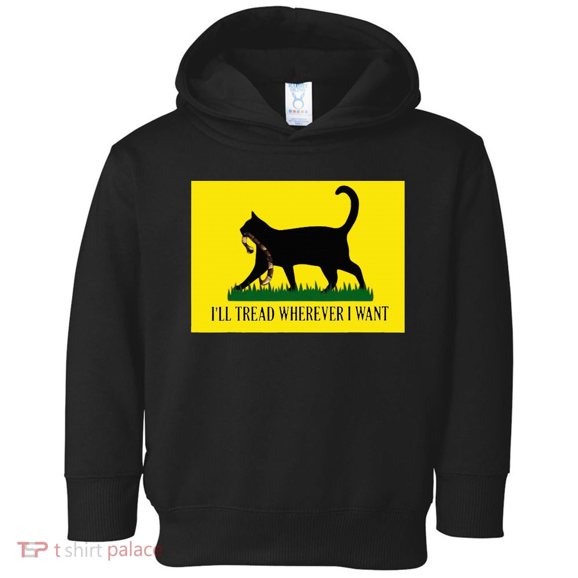ILl Tread Wherever I Want Childless Cat Lady For Kamala Toddler Hoodie