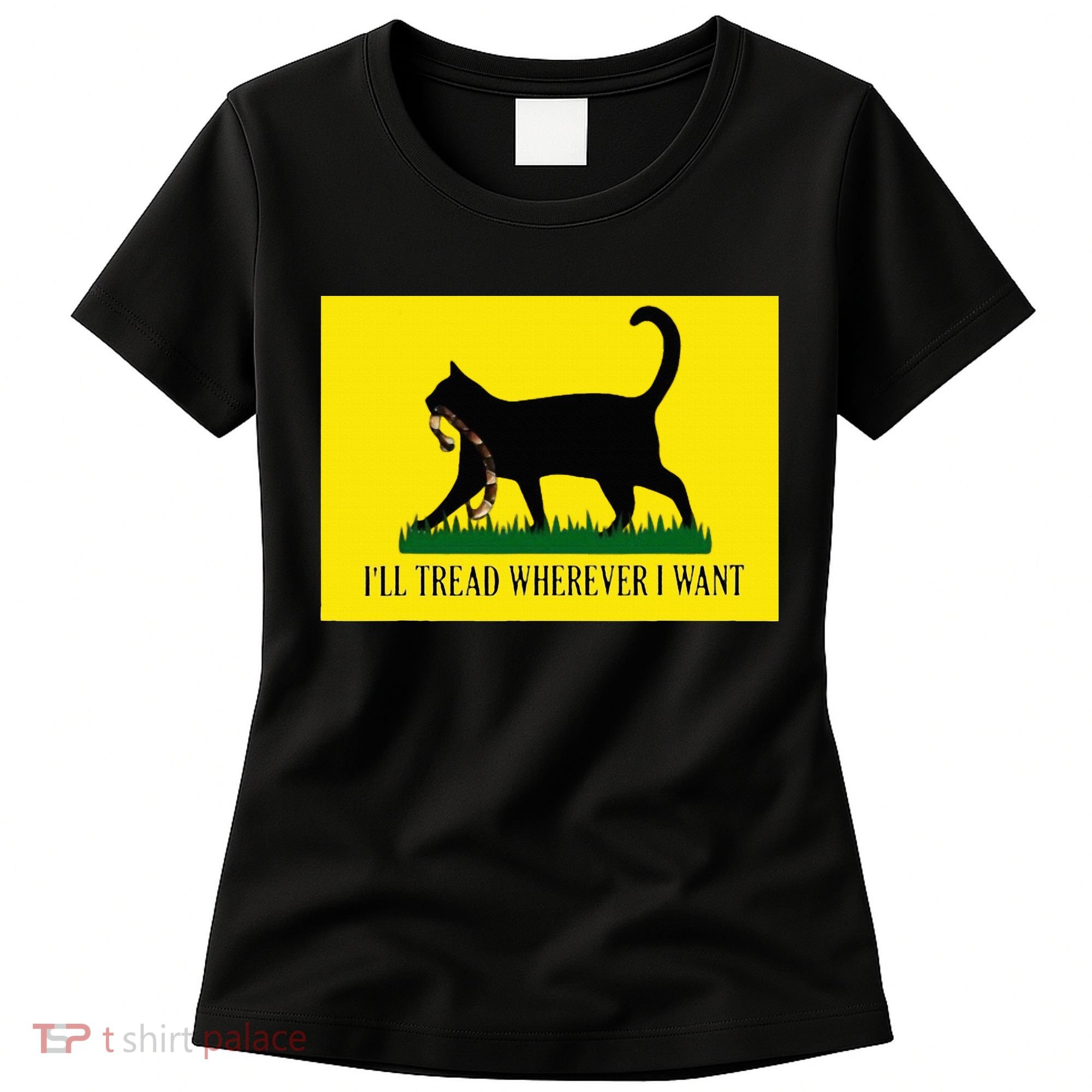 ILl Tread Wherever I Want Childless Cat Lady For Kamala Women's T-Shirt