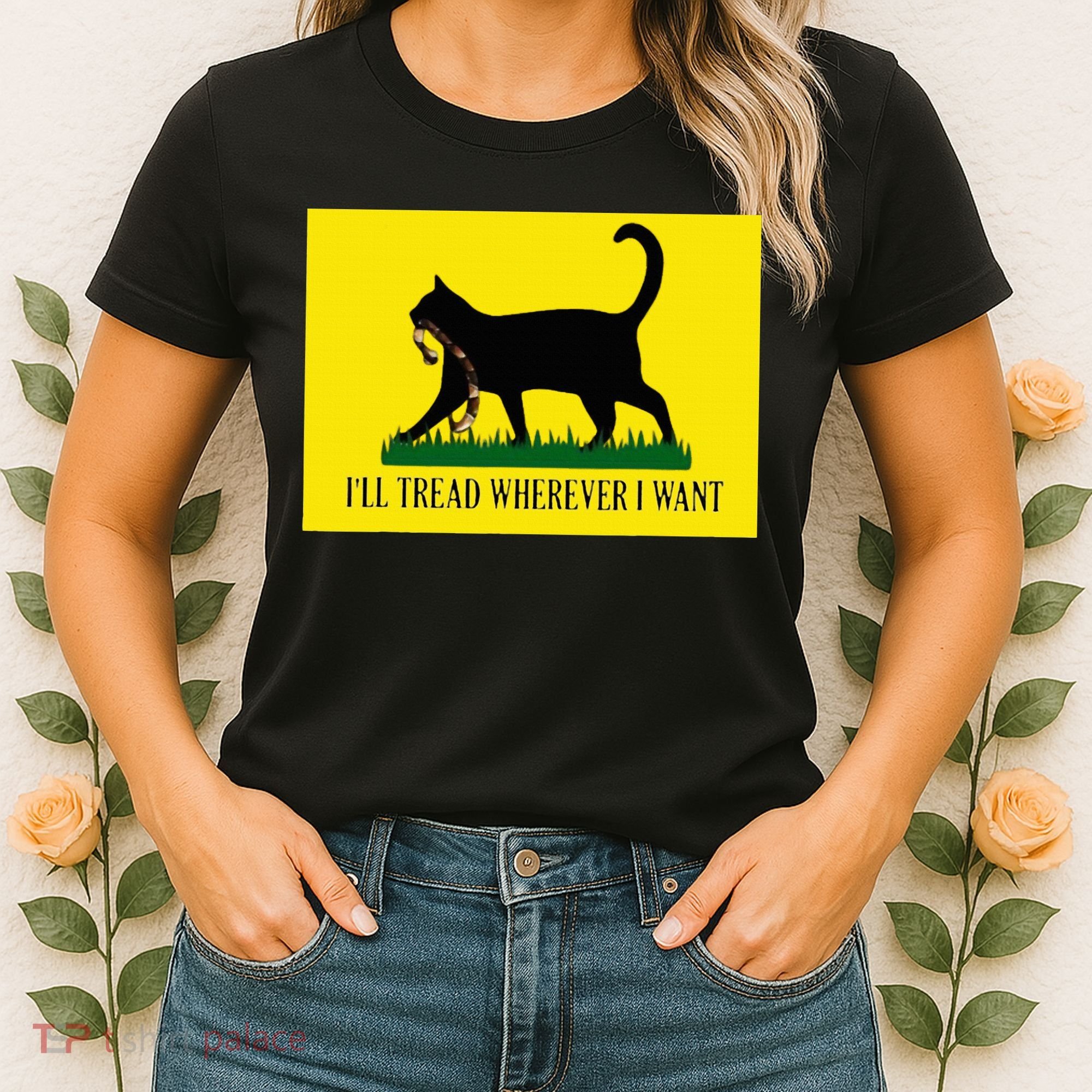 ILl Tread Wherever I Want Childless Cat Lady For Kamala Women's T-Shirt