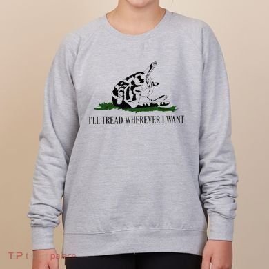 ILl Tread Wherever I Want Women's Sweatshirt