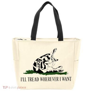 ILl Tread Wherever I Want Tote Bag
