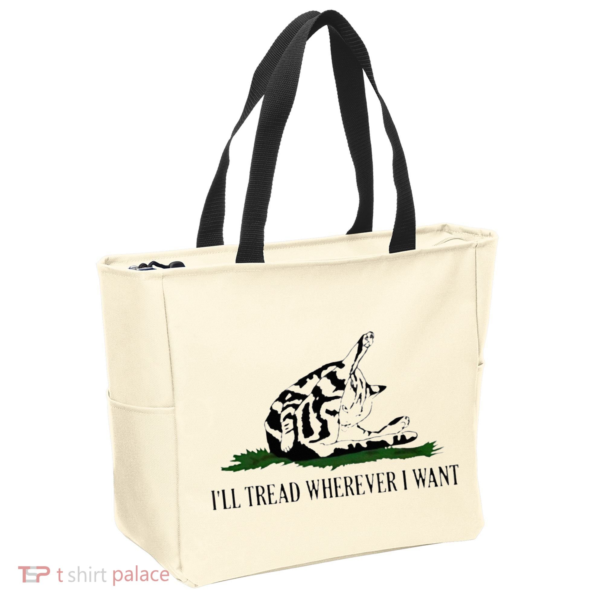 ILl Tread Wherever I Want Tote Bag