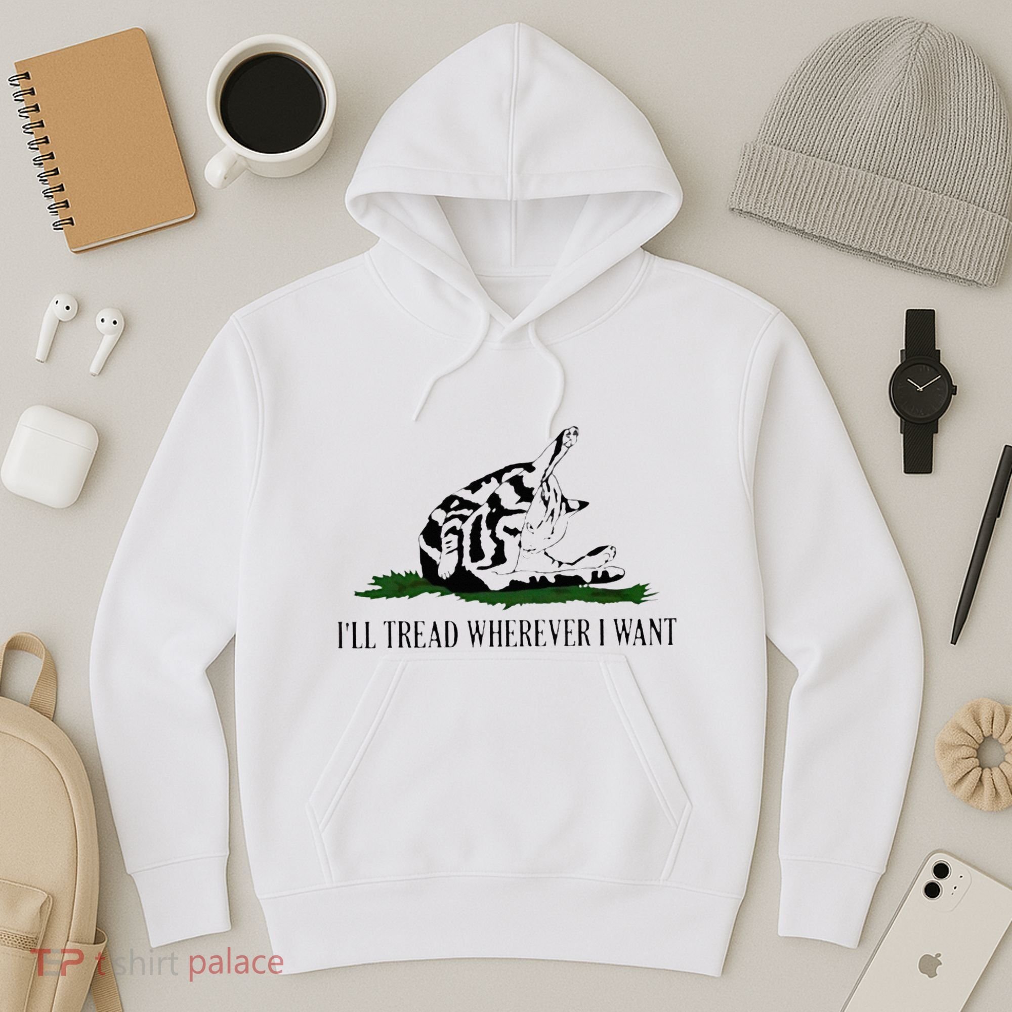 ILl Tread Wherever I Want Hoodie