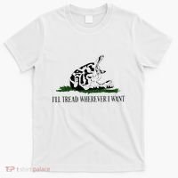 ILl Tread Wherever I Want T-Shirt thumb 0