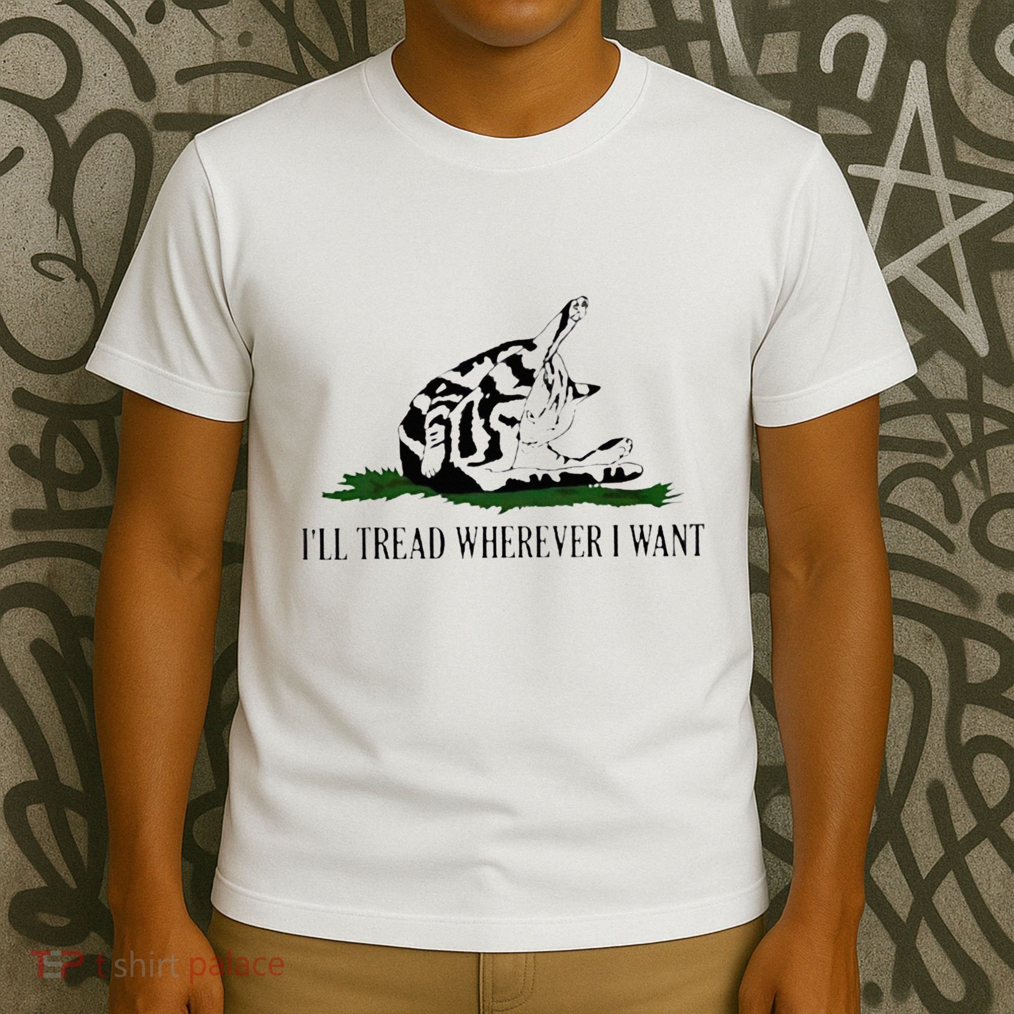 ILl Tread Wherever I Want T-Shirt