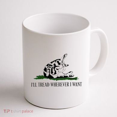 ILl Tread Wherever I Want Coffee Mug back