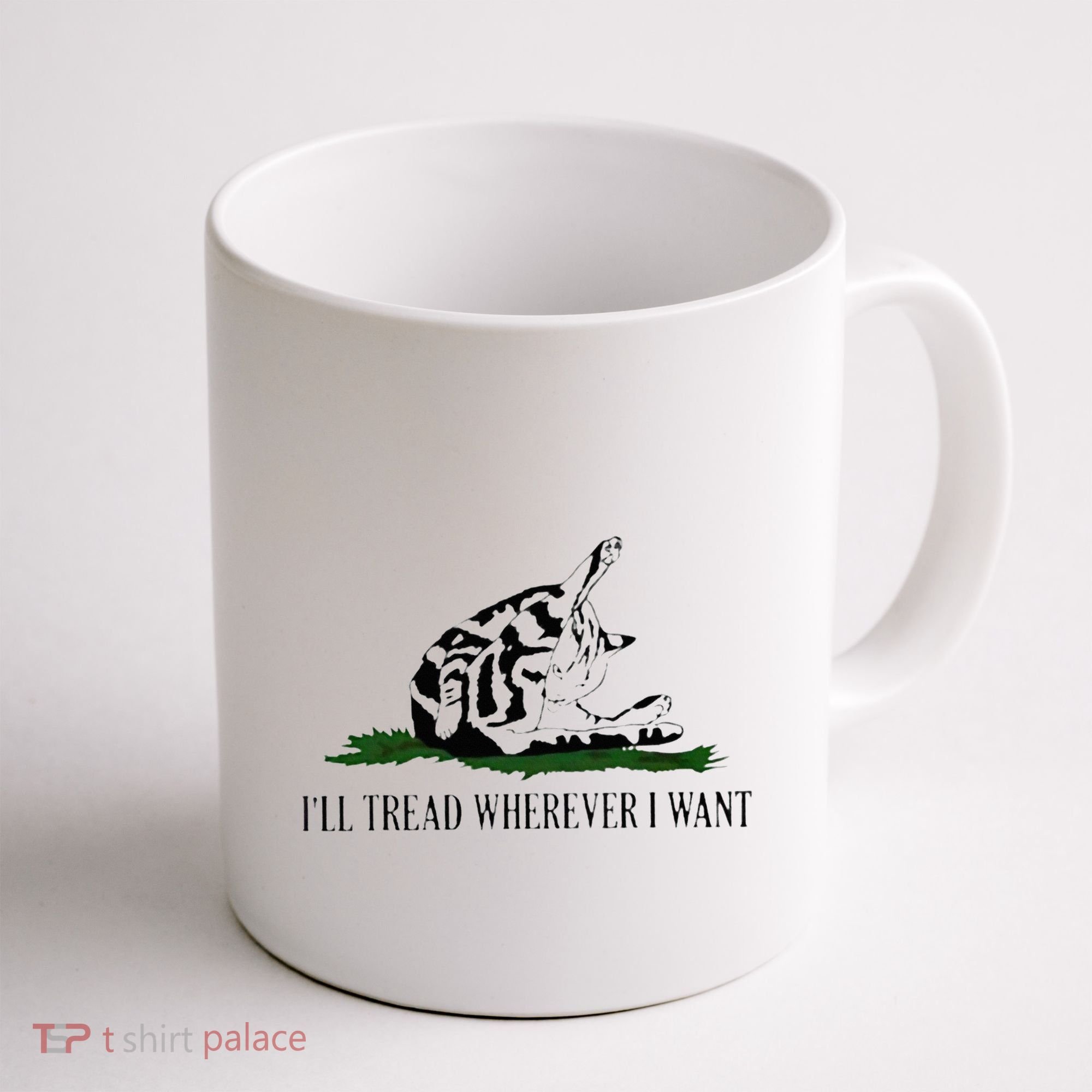 ILl Tread Wherever I Want Coffee Mug