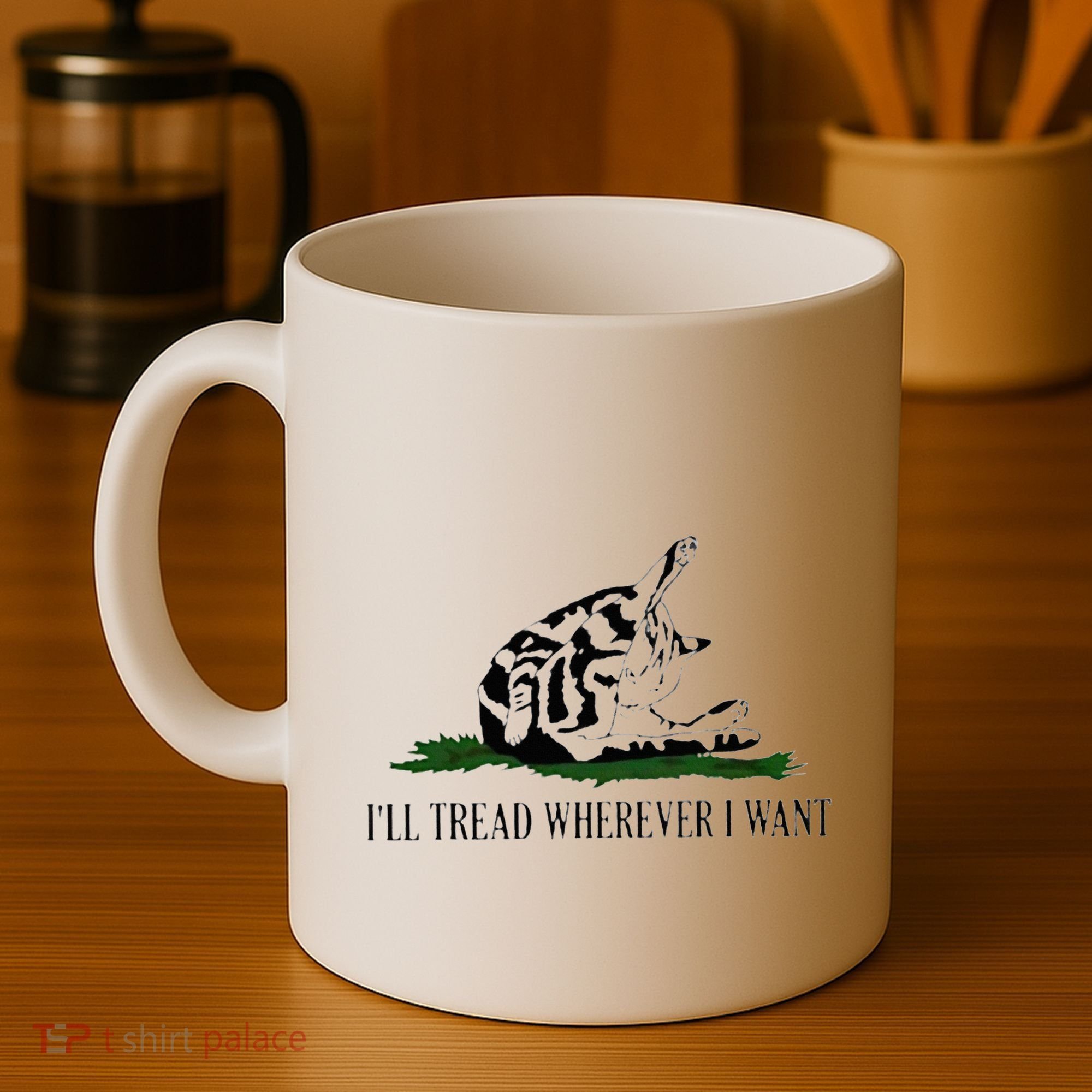 ILl Tread Wherever I Want Coffee Mug