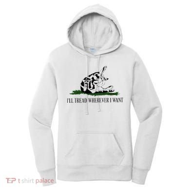 ILl Tread Wherever I Want Women's Hoodie
