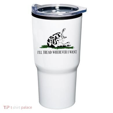 ILl Tread Wherever I Want Tumbler