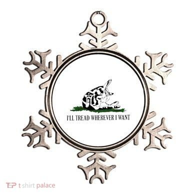 ILl Tread Wherever I Want Ornament