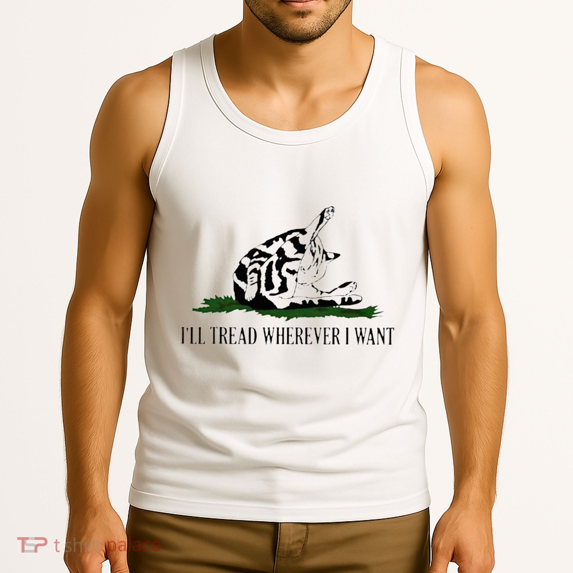 ILl Tread Wherever I Want Tank Top