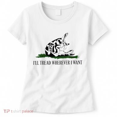 ILl Tread Wherever I Want Women's T-Shirt