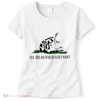 ILl Tread Wherever I Want Women's T-Shirt thumb 0