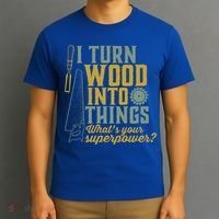I Turn Wood Into Things Funny Woodworker Carpenter Gift T-Shirt thumb 3