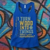 I Turn Wood Into Things Funny Woodworker Carpenter Gift Women's Tank Top thumb 3