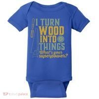 I Turn Wood Into Things Funny Woodworker Carpenter Gift Baby Bodysuit thumb 0