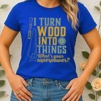I Turn Wood Into Things Funny Woodworker Carpenter Gift Women's T-Shirt thumb 2