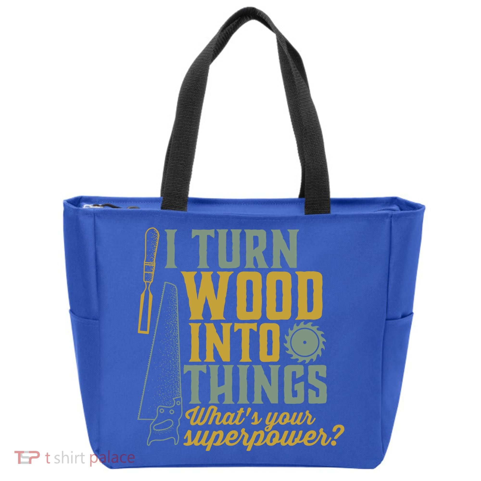 I Turn Wood Into Things Funny Woodworker Carpenter Gift Tote Bag