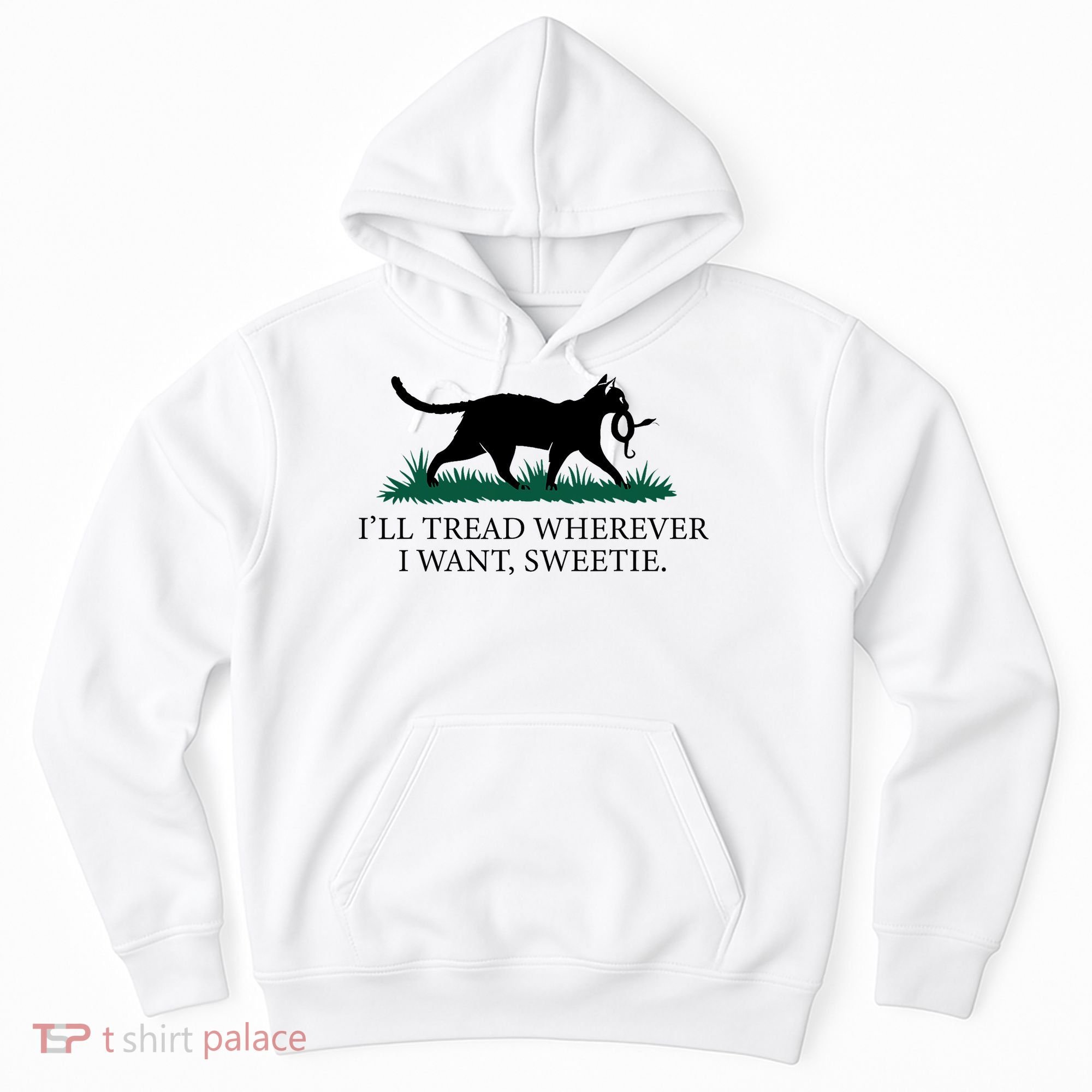 I’Ll Tread Wherever I Want Sweetie Cat Lady Hoodie