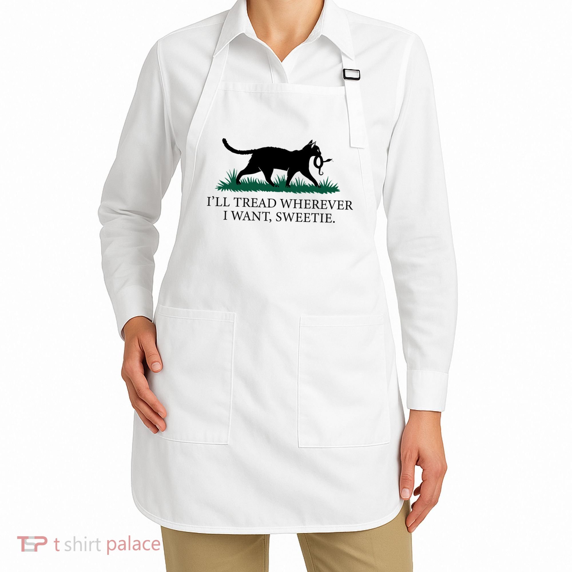 I’Ll Tread Wherever I Want Sweetie Cat Lady Apron