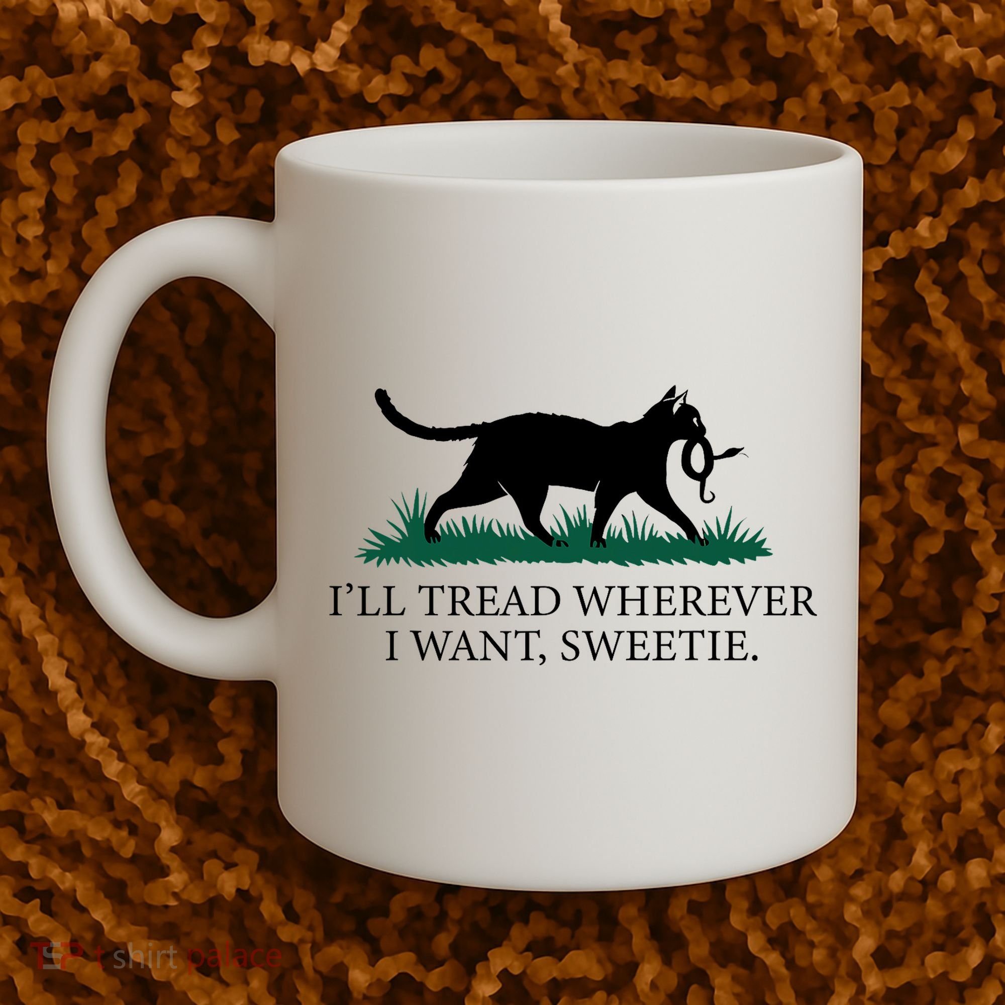 I’Ll Tread Wherever I Want Sweetie Cat Lady Coffee Mug