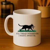 I’Ll Tread Wherever I Want Sweetie Cat Lady Coffee Mug thumb 4