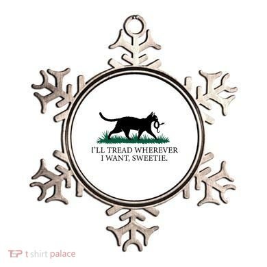 I’Ll Tread Wherever I Want Sweetie Cat Lady Ornament