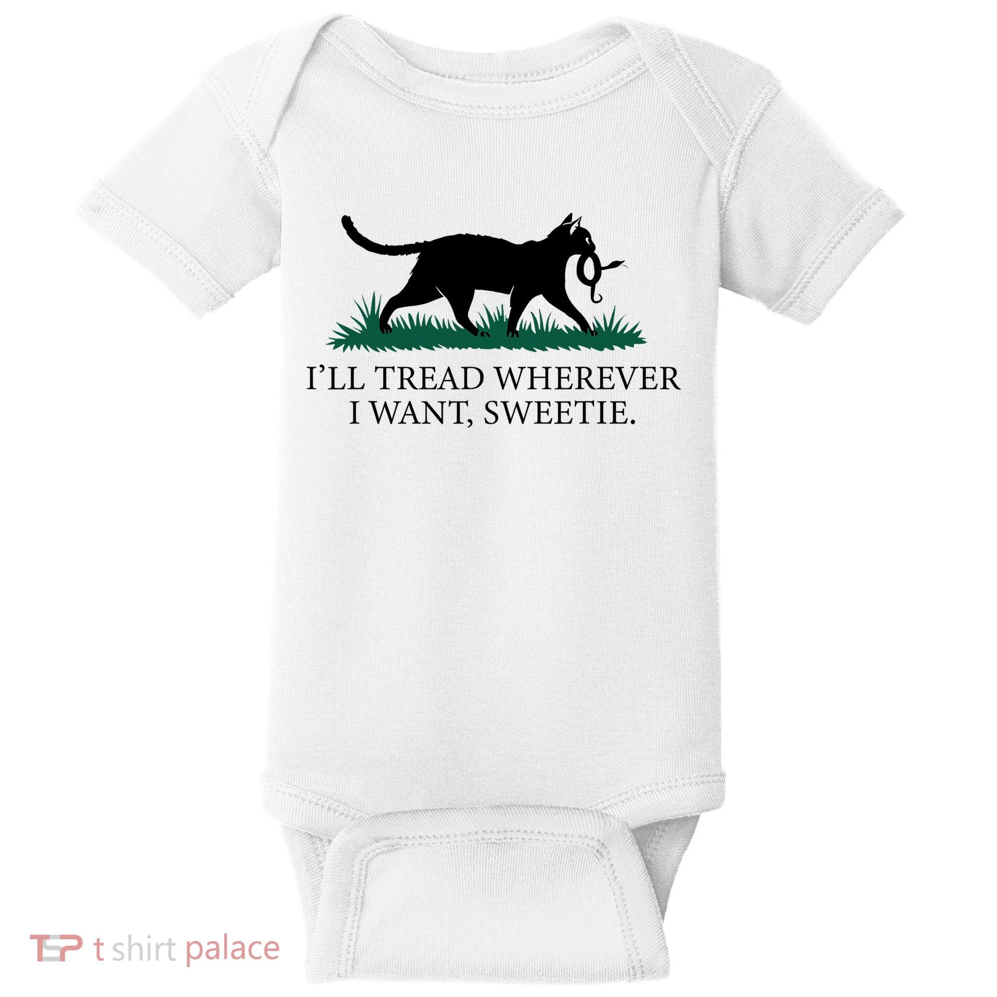 I’Ll Tread Wherever I Want Sweetie Cat Lady Baby Bodysuit